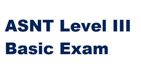   ASNT NDT Level III Full Basic Examination