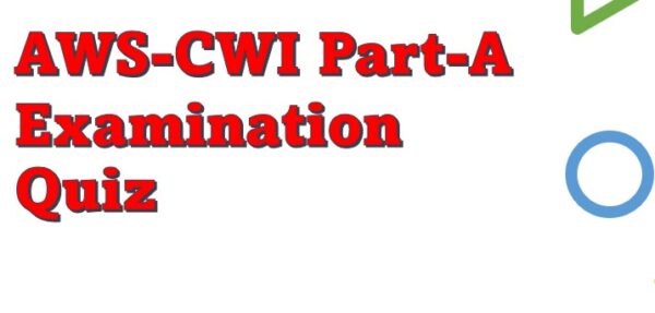 AWS-CWI (Certified Welding Inspector) Part A Full Mock Examination ...