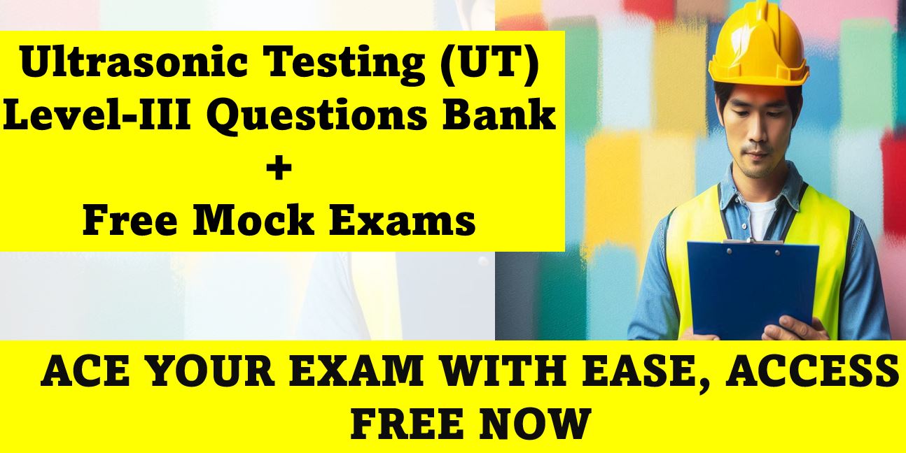 Ultrasonic testing UT Level 3 questions bank